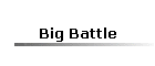 Big Battle